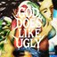 God Does Like Ugly (Preluxe)