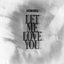 Let Me Love You