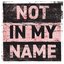 Not In My Name