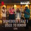 Somebody That I Used To Know (from the Netflix Series "Building The Band") (Live)