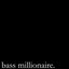 Bass Millionaire