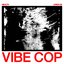 VIBE COP