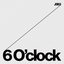 6 O'clock