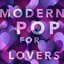 Modern Pop for Lovers