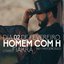 Homem com H