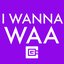 I Wanna Waa