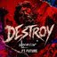 Destroy