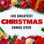 100 Greatest Christmas Songs Ever
