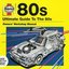 Haynes - Ultimate Guide To The 80s