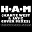 H•A•M (Kanye West & Jay-Z Cover Mixes)