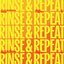 Rinse & Repeat