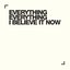 I Believe It Now - Single