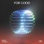 For Good