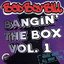 Bangin' The Box Vol. 1
