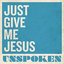 Just Give Me Jesus