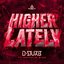 Higher Lately