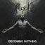 Becoming Nothing