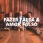 Fazer Falta / Amor Falso (Mashup)