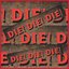 Die! Die! Die!