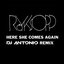 Here She Comes Again (DJ Antonio Remix)