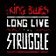 Long Live The Struggle