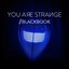 You Are Strange
