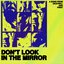 Don't Look in the Mirror