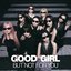 Good Girl But Not For You
