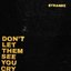 Don't Let Them See You Cry