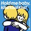 Hold me baby,kiss!kiss!kiss! - EP