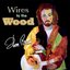 Wires To The Wood