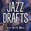 Jazz Drafts