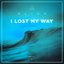 I Lost My Way
