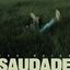 SAUDADE