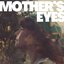 Mother's Eyes