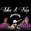 Take a Trip [Explicit]