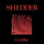 Shedder