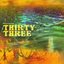 Thirty Three
