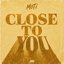 Close To You