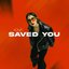 Saved You