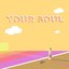 Your Soul