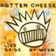 Rotten Cheese