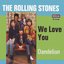 We Love You / Dandelion