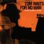 Tom Waits for No Man