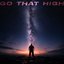 Go That High
