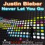 Never Let You Go (In the style of Justin Bieber)
