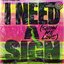 I Need a Sign (Show Me Love) - Single