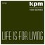KPM 1000 Series: Life is for Living