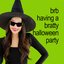 brb having a bratty halloween party