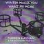 Winter Makes You Want Me More - Single